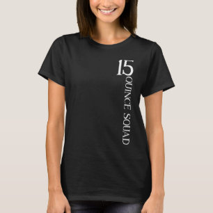 Quince Squad Quinceanera 15th Birthday Girls Quinc T-Shirt