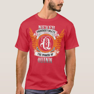 Quinn Name Shirt Never Underestimate The Power Of