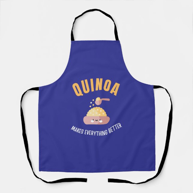 Quinoa makes everything better apron (Front)