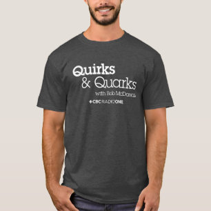 Quirks & Quarks T-Shirt