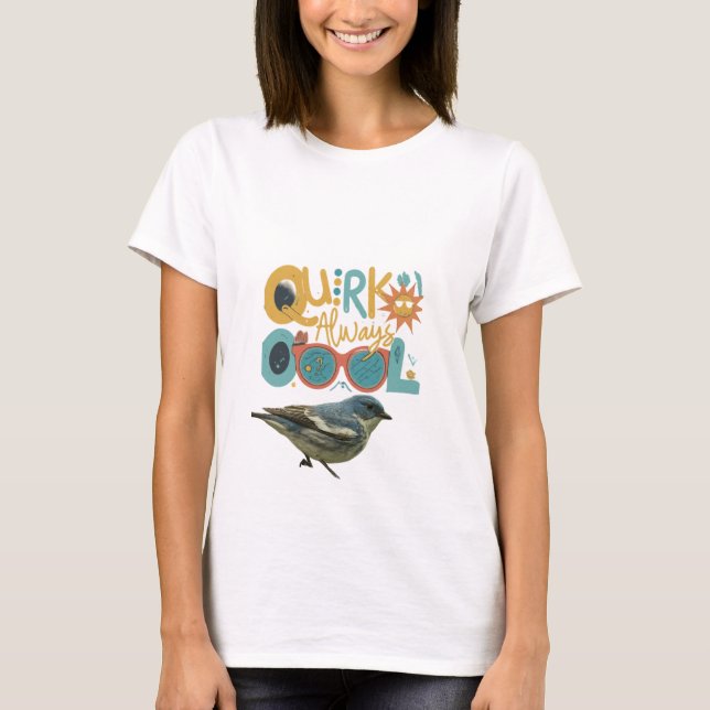 Quirky Always Cool  T-Shirt (Front)