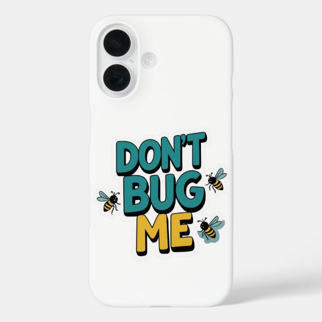 Quirky Bee Pun – Don’t Bug Me Artwork Case-Mate iPhone Case (Back)