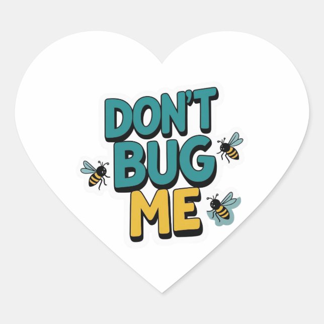 Quirky Bee Pun – Don’t Bug Me Artwork Heart Sticker (Front)