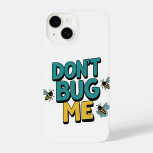 Quirky Bee Pun – Don’t Bug Me Artwork iPhone 14 Case