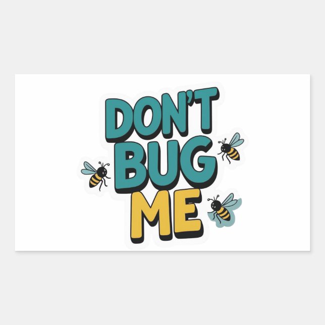 Quirky Bee Pun – Don’t Bug Me Artwork Rectangular Sticker (Front)