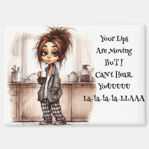 Quirky Coffee Lady Can't Hear You Magnet