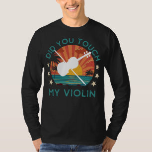 Quirky Did You Touch My Violin? Tee: Musical Mirth T-Shirt