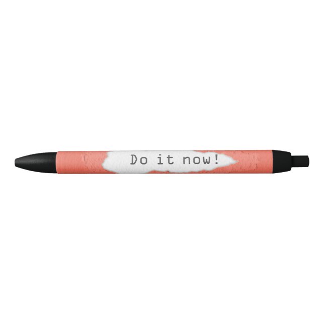 Quirky Do It Now Motivational Quote Black Ink Pen (Front)