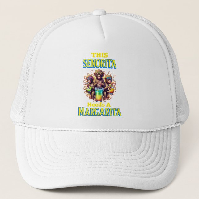 Quirky Monkey senorita needs a margarita Trucker Hat (Front)