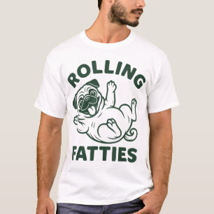Quirky Pug Humor Pug Rolling Fatties Dog Pug  T-Shirt