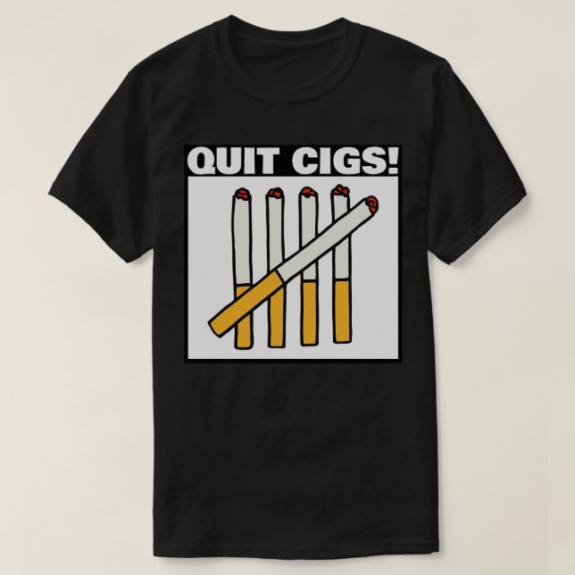 quit cigarettes no smoking T-Shirt (Design Front)
