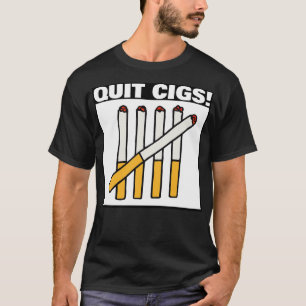 quit cigarettes no smoking T-Shirt