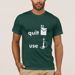 Quit Cigarettes Use Hookah T-Shirt