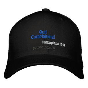 Quit Complaining! gotGod316.com Phil 2:14 Wool Embroidered Hat