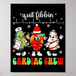Quit Fibbin Cardiac Christmas Crew Cardiac Techs S Poster