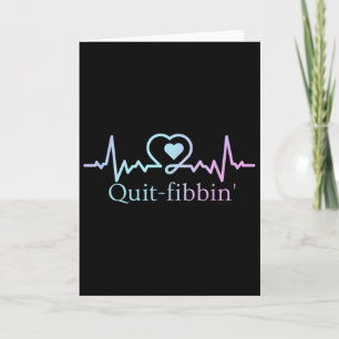 Quit Fibbing Atrial Fibrillation Nurse Funny Medic Card