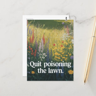 Quit Poisoning The Lawn  Postcard
