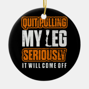 Quit Pulling My Leg Amputee Wheelchair Prosthetic Ceramic Tree Decoration
