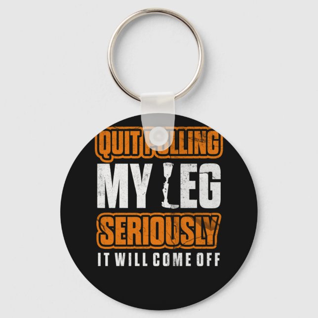 Quit Pulling My Leg Amputee Wheelchair Prosthetic Key Ring (Front)
