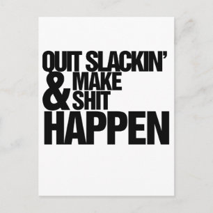 Quit Slackin' Motivational parody Postcard