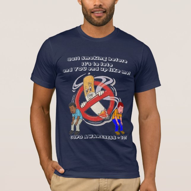 QUIT SMOKING BEFORE IT'S TO LATE T-Shirt (Front)