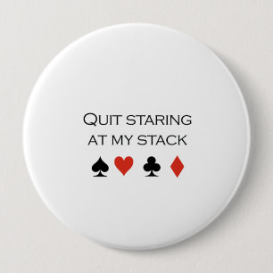 Quit staring at my stack T-shirt 10 Cm Round Badge