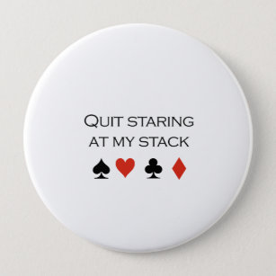 Quit staring at my stack T-shirt 10 Cm Round Badge
