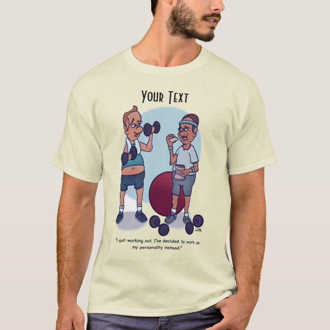 Quit Working Out Funny Men's T-Shirt (Front)