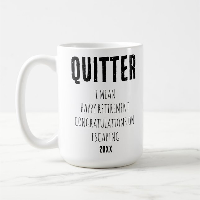 Quitter I Mean Happy Retirement Congratulations  Coffee Mug (Left)