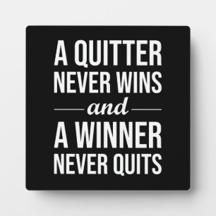 Quitter Never Wins, Winner Never Quits Plaque