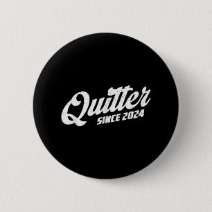 Quitter Since 2024 Non-smoker Quit Smoking  6 Cm Round Badge
