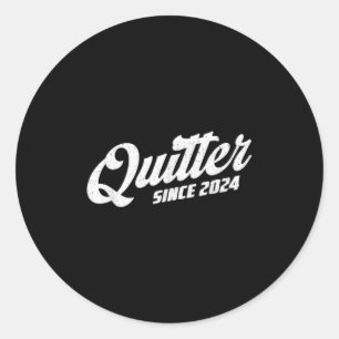 Quitter Since 2024 Non-smoker Quit Smoking  Classic Round Sticker