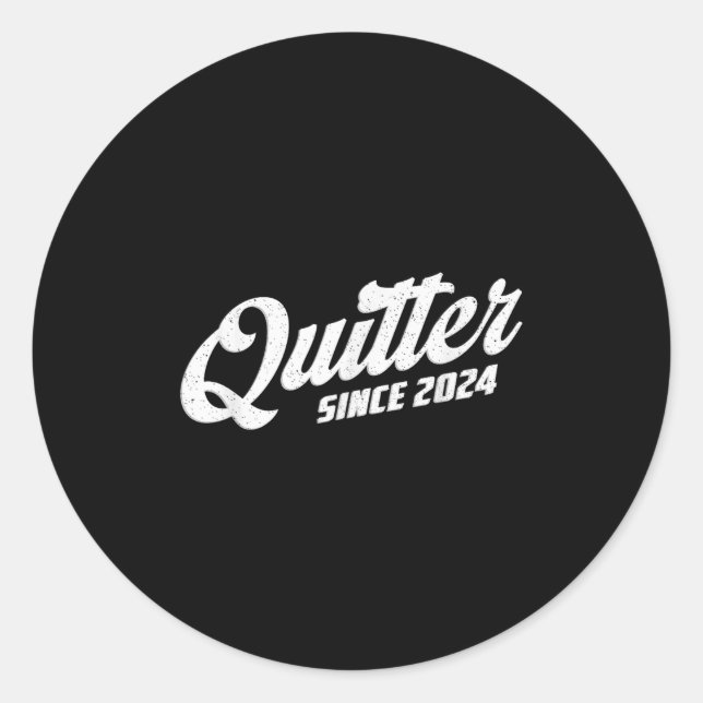 Quitter Since 2024 Non-smoker Quit Smoking  Classic Round Sticker (Front)