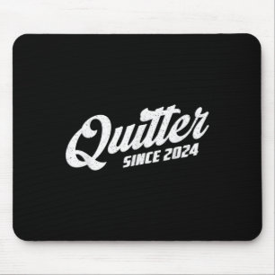 Quitter Since 2024 Non-smoker Quit Smoking  Mouse Mat