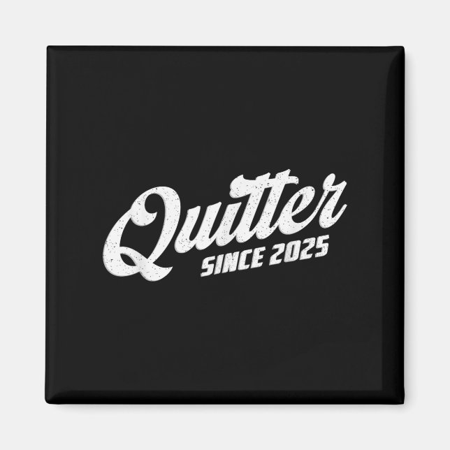 Quitter Since 2025 Non-smoker Quit Smoking  Magnet (Front)