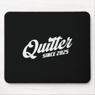 Quitter Since 2025 Non-smoker Quit Smoking  Mouse Mat