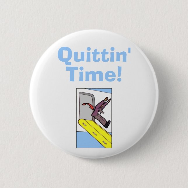 Quittin' Time! - Steven Slater 6 Cm Round Badge (Front)