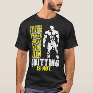 Quitting Is Not Acceptable - Workout Motivational T-Shirt
