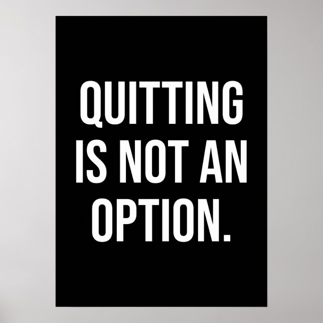 Quitting Is Not An Option - Motivational Poster (Front)