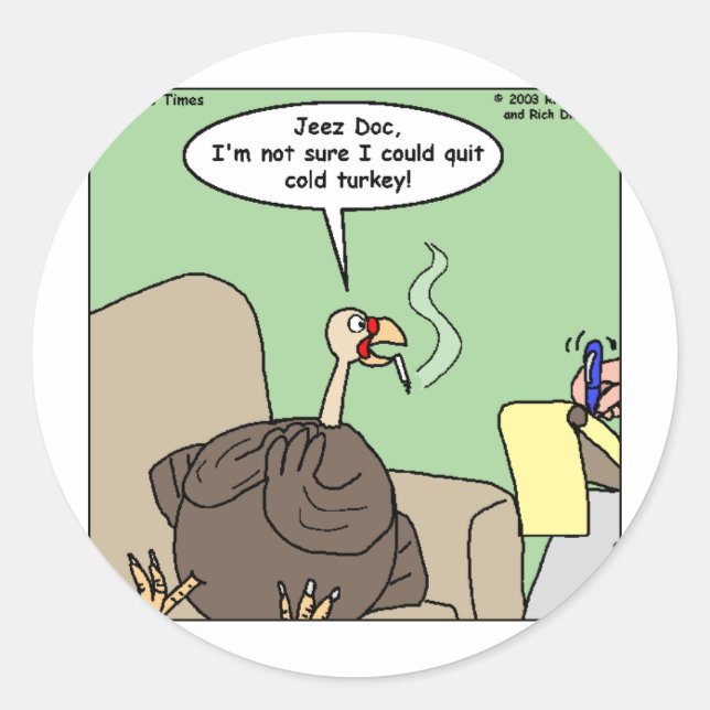 Quittng Smoking Cold Turkey Funny Gifts & Tees Classic Round Sticker (Front)