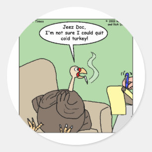 Quittng Smoking Cold Turkey Funny Gifts & Tees Classic Round Sticker