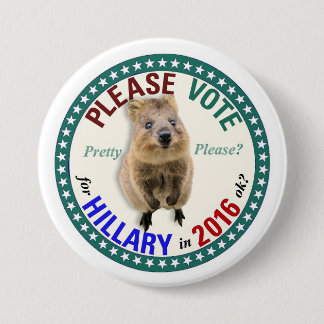 Quokka says Please vote for Hillary in 2016 7.5 Cm Round Badge
