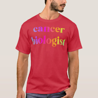 quotCancer Biologistquot Rainbow T-Shirt