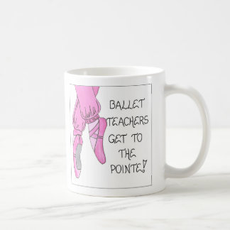 Quote about Ballet Teachers - Gift Mug