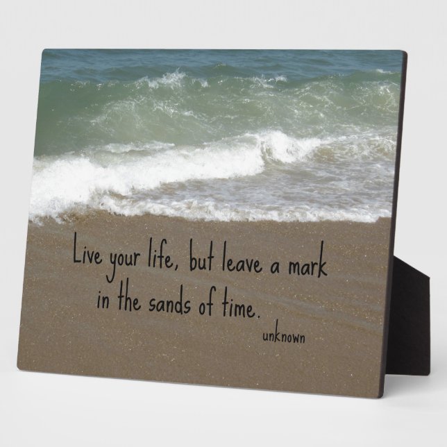 Quote about life: "Live your life, but leave a..." Plaque (Side)