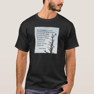 Quote about the Constitution by P. Henry T-Shirt