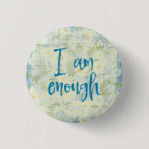 Quote Affirmation: I am Enough 3 Cm Round Badge
