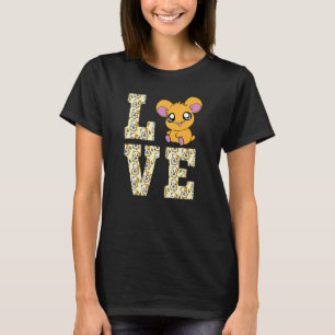 Quote Animal Cute Hamster Love Clothing T-Shirt