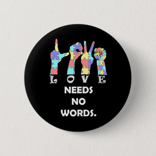 Quote Asl Love Needs No Words  6 Cm Round Badge