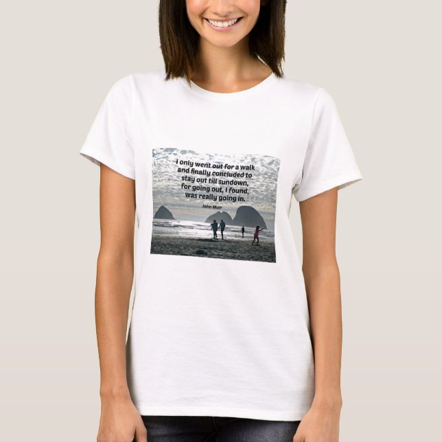 Quote by John Muir T-Shirt (Front)